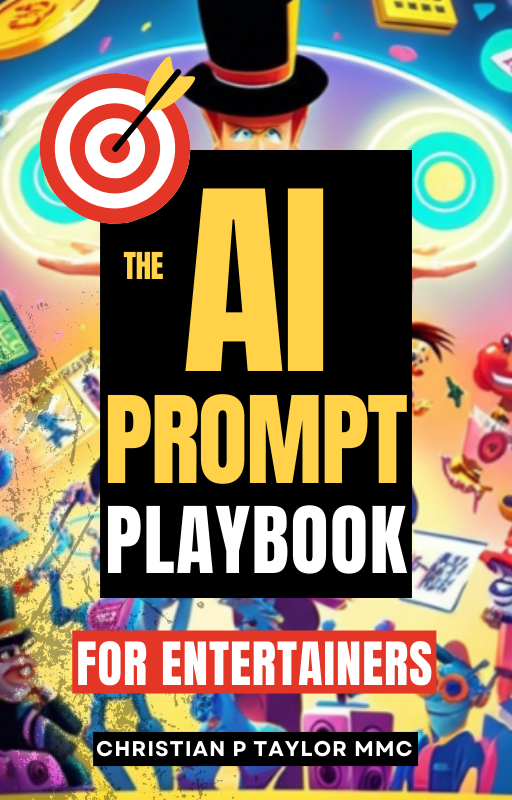 the ai prompt playbook for entertainers : 100+ powerful prompts for magicians, djs, hypnotists, vents & more
