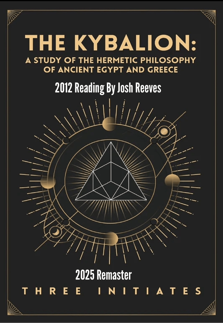 The Kybalion 2012 Reading By Josh Reeves 2025 Remaster - Digital Download