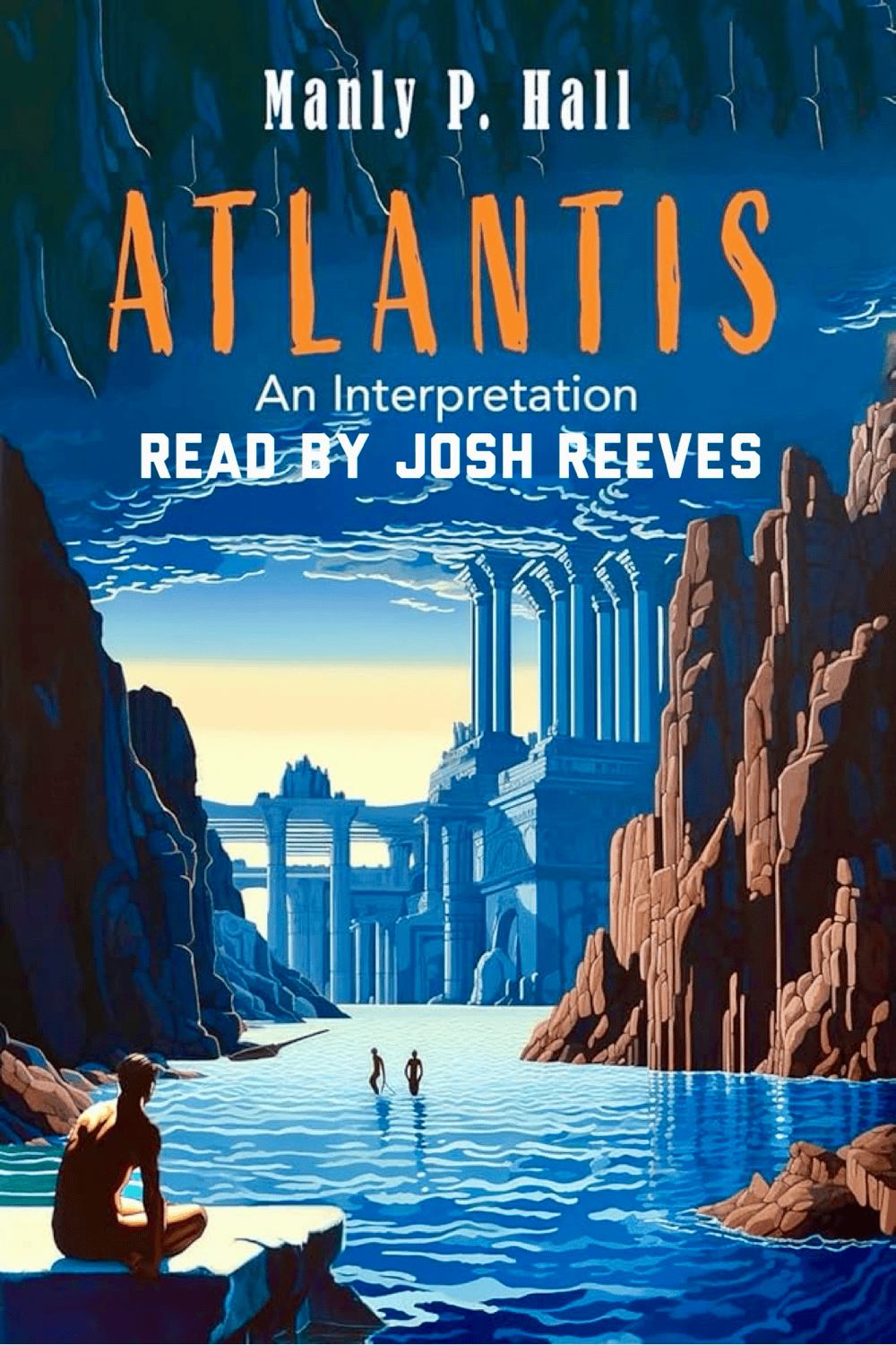 Atlantis An Interpretation by Manly P. Hall Read by Josh Reeves - Digital Download