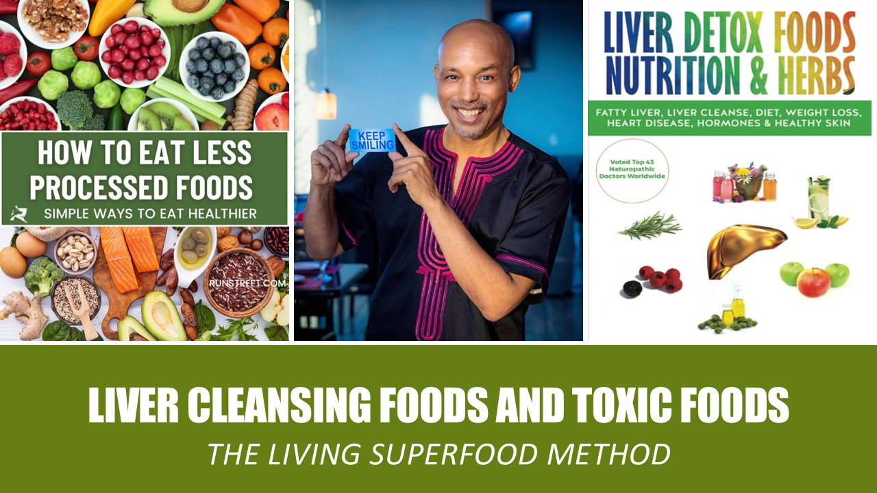 Liver Cleansing Foods and Liver Toxic Foods - Digital Download