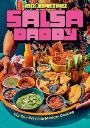 salsa daddy: a cookbook: dip your way into mexican cooking
