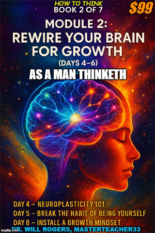 As a Man thinketh = How to Think = Module Two Book 2of7 = REWIRE YOUR BRAIN = Neuroplasticity, Break the Habit of Being Yourself, Install Growth Mindset = Book & Audio - Digital Download