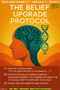 As a Man thinketh = How to Think = Module Three Book 3of7 = THE BELIEF UPGRADE PROTOCOL = Beliefs Identity & Unconsciousness = Book & Audio - Digital Download