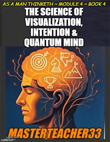 As a Man thinketh = How to Think = Module FOUR = Book 4of7 = VISUALIZATION INTENTION QUANTUM MONETIZATION / MIND = Book & Audio - Digital Download