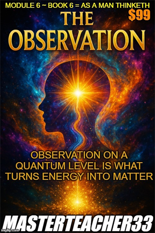 As a Man thinketh = How to Think = Module  6 = Book 6of7 = WAVES COLLAPSE INTO PARTICLES BY OBSERVATION = Master the skill of Observation =Book & Audio - Digital Download