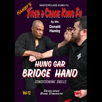 HUNG GAR (Vol-12) BRIDGE HAND CONDITIONING DRILLS - Digital Download