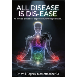 All Disease is DIS EASE or Uneasiness ~ Book and Audio 49 - Digital Download