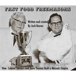 Fast Food Freemasons-How  Colonel Sanders and Dave Thomas Built a Masonic Empire-2026 - Digital Download