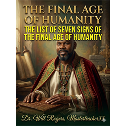 THE FINAL AGE OF HUMANITY = 7 Signs NOT 4 Stages = BOOK AND AUDIO - Digital Download