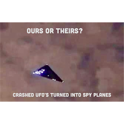 Ours or theirs?   Crashed UFO’s turned into spy planes-2026 - Digital Download