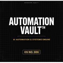 AUTOMATION VAULT™ OS — AI Automation & Systems Engine | Final OS | Operator Vault™ Empire - Digital Download