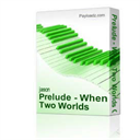 prelude - when two worlds collide single