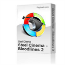 Steel Cinema - Bloodlines 2 - Digital Download