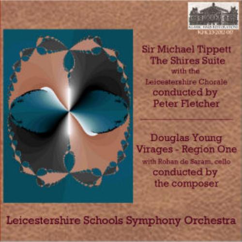 Tippett: The Shires Suite - Leicestershire Schools Symphony Orchestra with the Leicestershire Chorale/Peter Fletcher, conductor; Douglas Young: Virages - Region One - with Rohan de Saram, cello - Leic... - Additional View 1