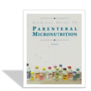 Clinical Guide to Parenteral Micronutrition - Enhanced 3rd Edition - Digital Download